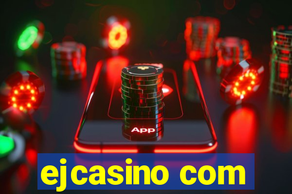 ejcasino com