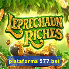 plataforma 577 bet