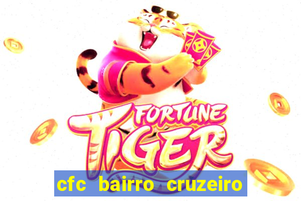 cfc bairro cruzeiro caxias do sul