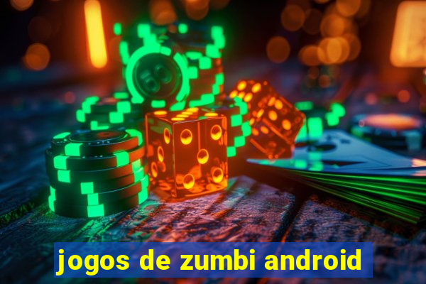 jogos de zumbi android