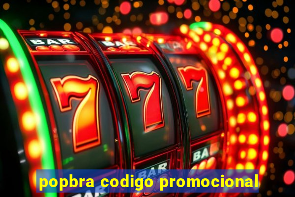 popbra codigo promocional