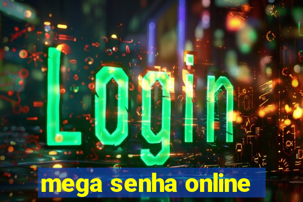 mega senha online