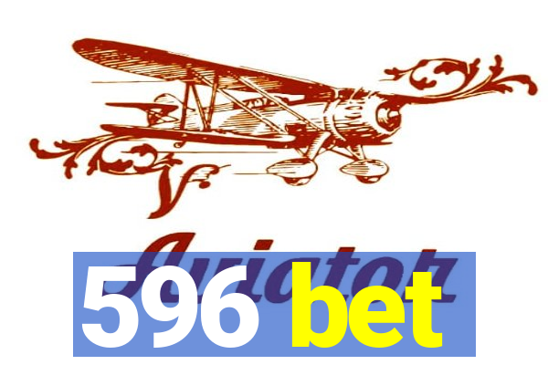 596 bet