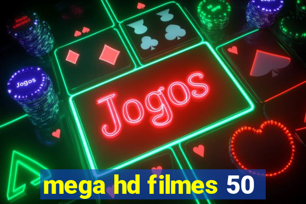 mega hd filmes 50