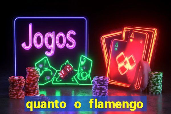 quanto o flamengo esta pagando no jogo de hoje