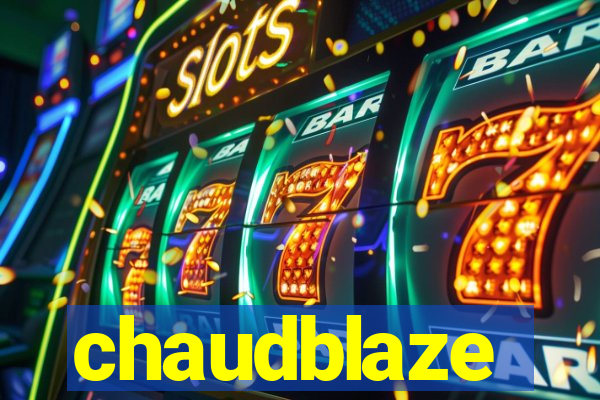 chaudblaze