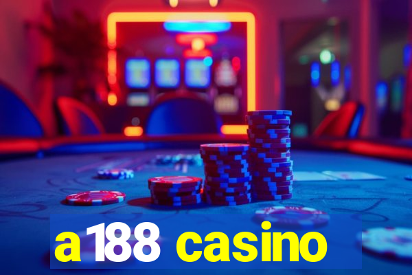 a188 casino