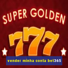 vender minha conta bet365