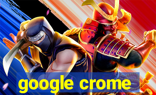 google crome