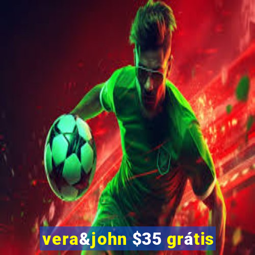 vera&john $35 grátis