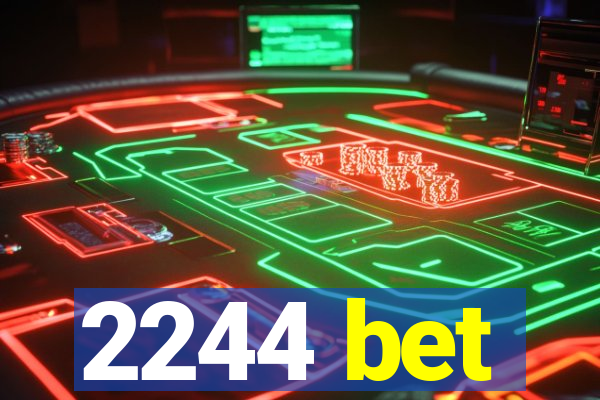 2244 bet