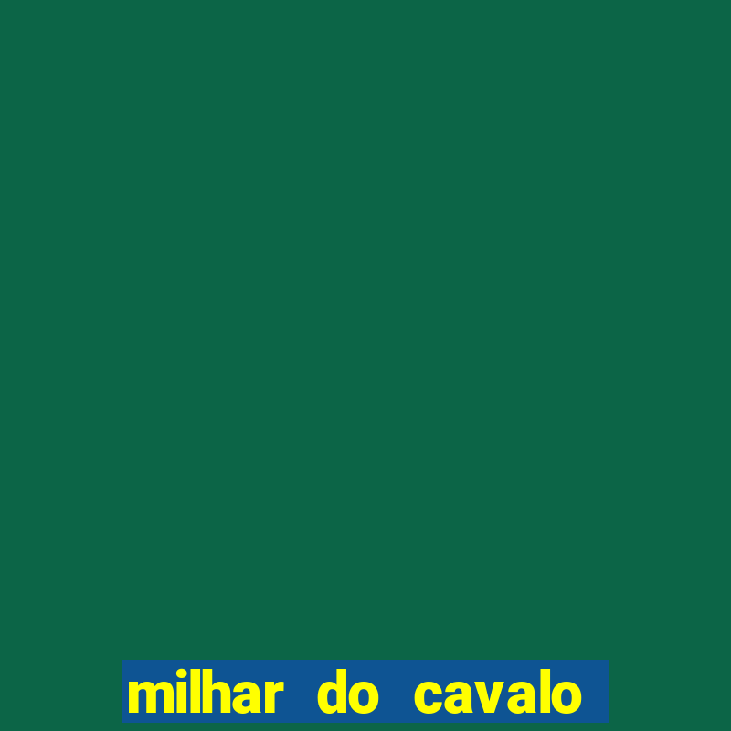 milhar do cavalo que mais sai