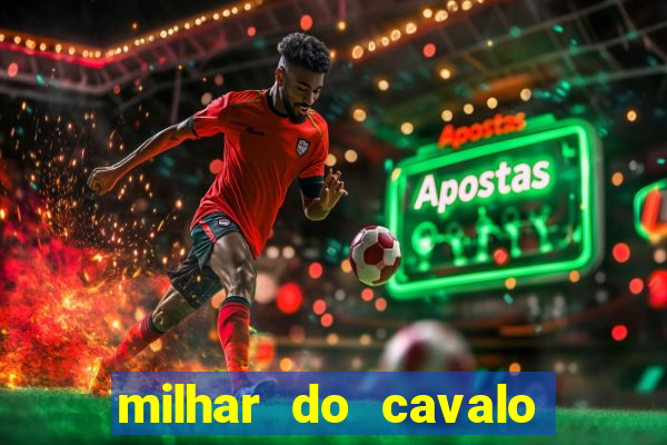 milhar do cavalo que mais sai