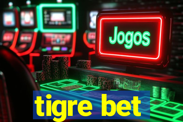 tigre bet