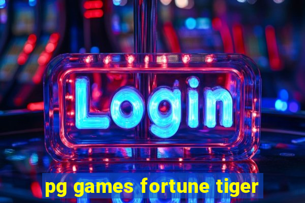 pg games fortune tiger