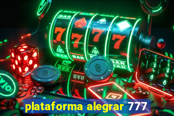 plataforma alegrar 777