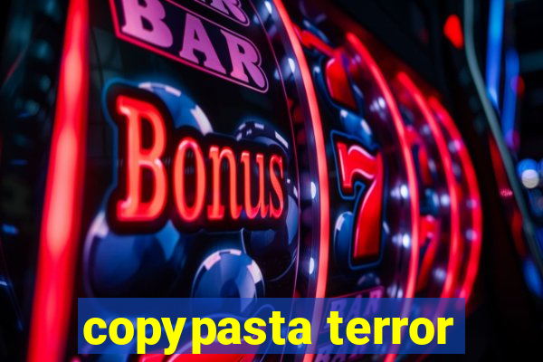 copypasta terror