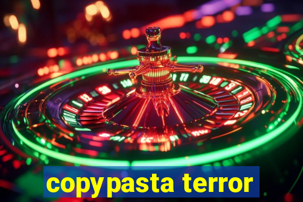 copypasta terror