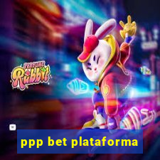 ppp bet plataforma