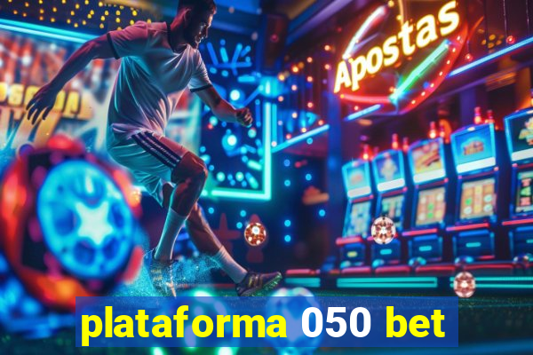 plataforma 050 bet