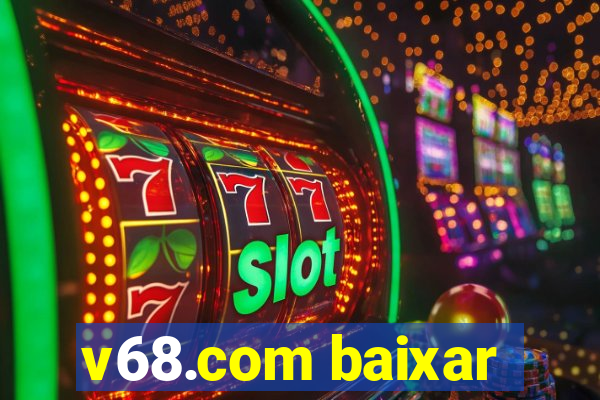 v68.com baixar