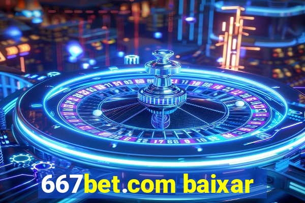 667bet.com baixar