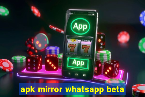 apk mirror whatsapp beta