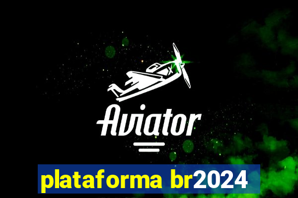 plataforma br2024