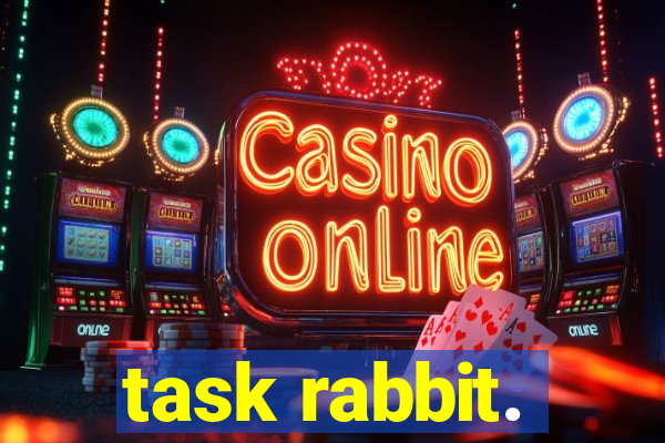 task rabbit.