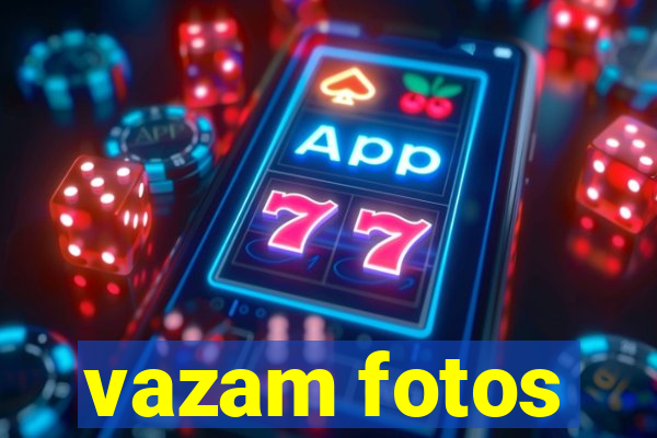 vazam fotos