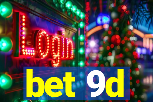 bet 9d