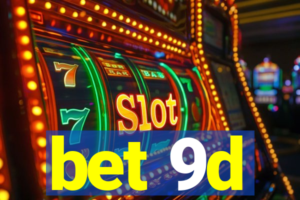 bet 9d