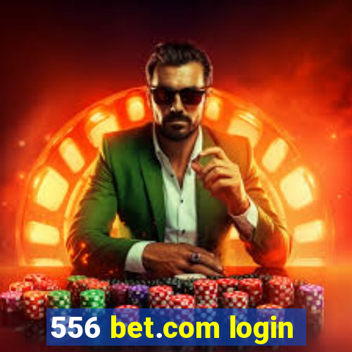 556 bet.com login