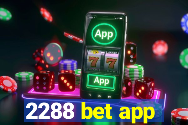 2288 bet app