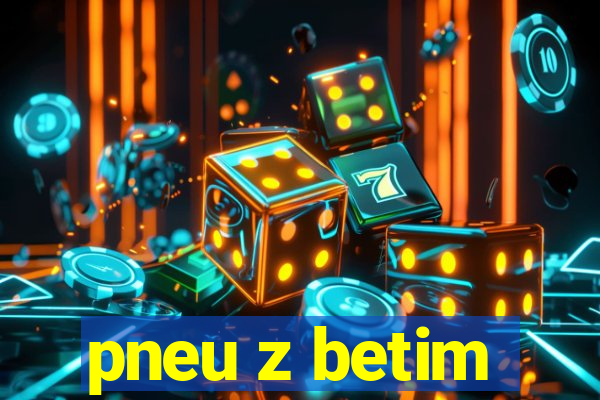 pneu z betim