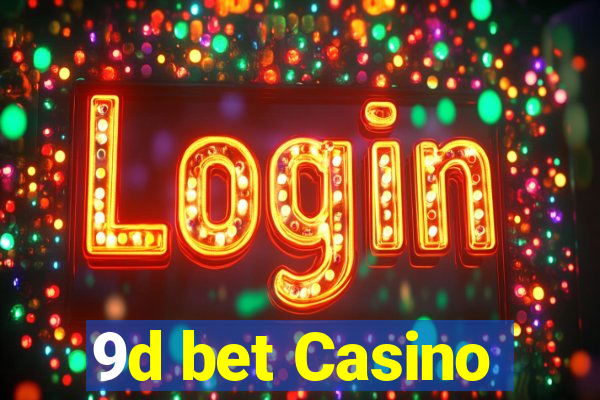 9d bet Casino