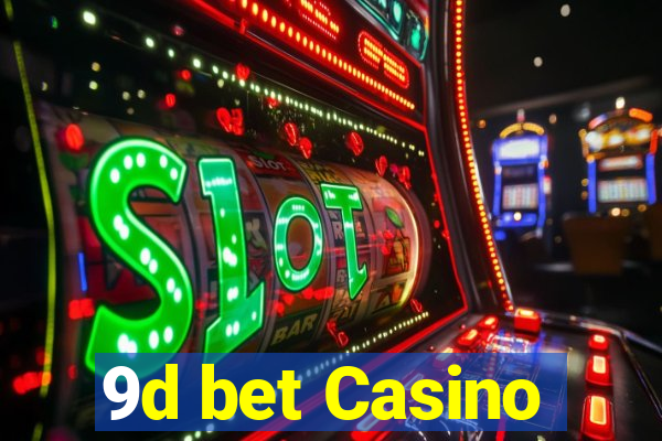 9d bet Casino