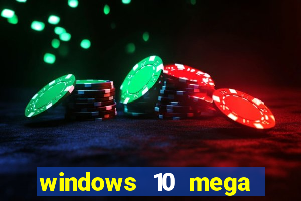 windows 10 mega lite premium download