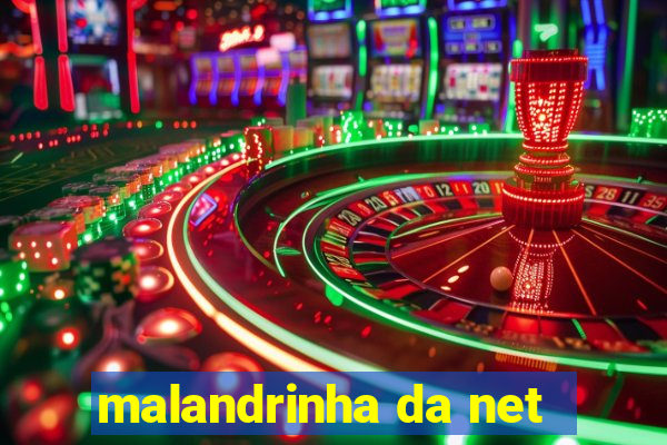 malandrinha da net