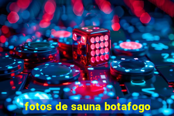 fotos de sauna botafogo