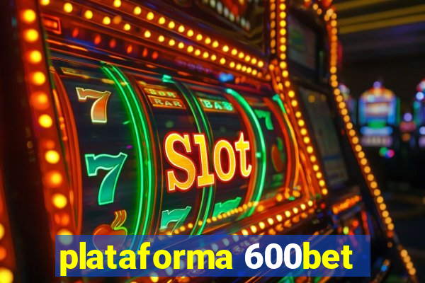 plataforma 600bet