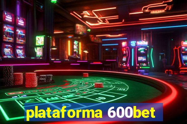 plataforma 600bet