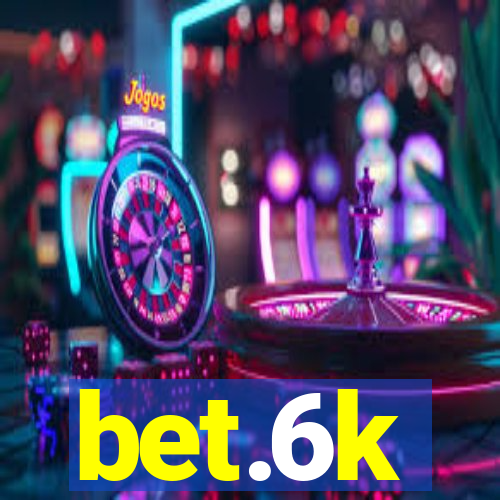 bet.6k