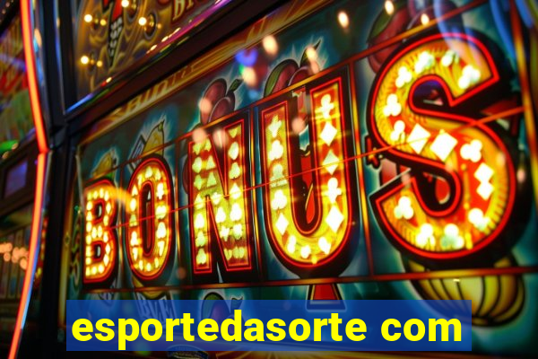 esportedasorte com