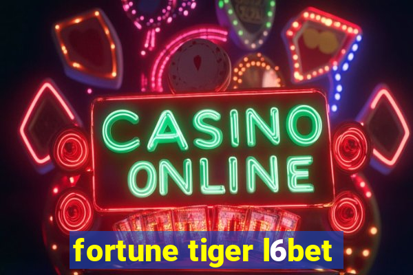 fortune tiger l6bet