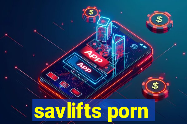 savlifts porn