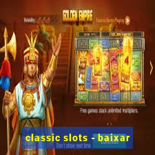 classic slots - baixar