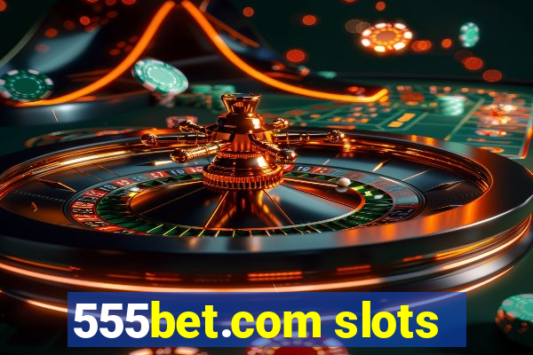 555bet.com slots