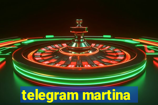 telegram martina