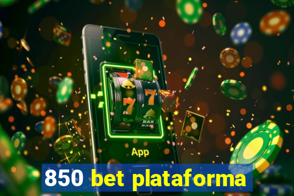 850 bet plataforma